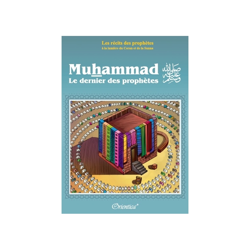 Muhammad (SAW) Le dernier des prophètes 
